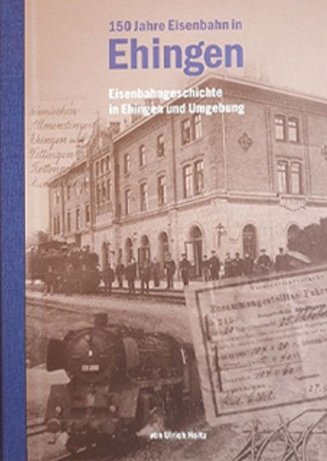 Museumsgesellschaft Ehingen 150 Jahre Eisenbahn Ehingen